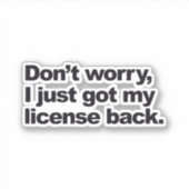 Machen Sie sich keine Sorgen um meine Arbeitslizen Aufkleber (Vorderseite)