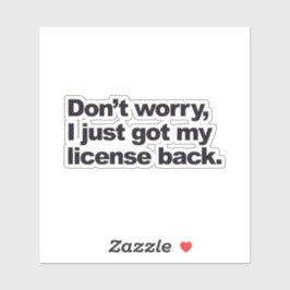 Machen Sie sich keine Sorgen um meine Arbeitslizen Aufkleber