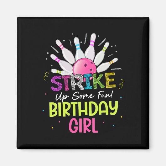 Machen Sie sich lustig! Birthday Girl Bowling Birt Magnet (Vorne)