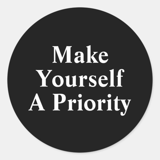 Machen Sie sich selbst Priorität Runder Aufkleber (Vorderseite)