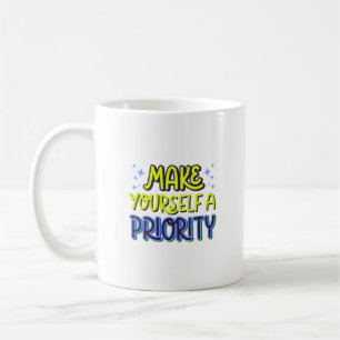 MACHEN SIE SICH ZU EINER PRIORITÄT KAFFEETASSE