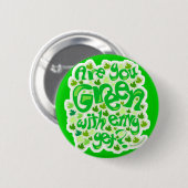 Machen Sie sie grün mit Neid Button (Vorne & Hinten)