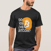 Machen Sie sogar Bitcoin-Coin-Krypto T-Shirt (Vorderseite)