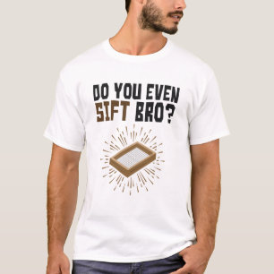 Machen Sie sogar einen Bro Archäologie? T-Shirt