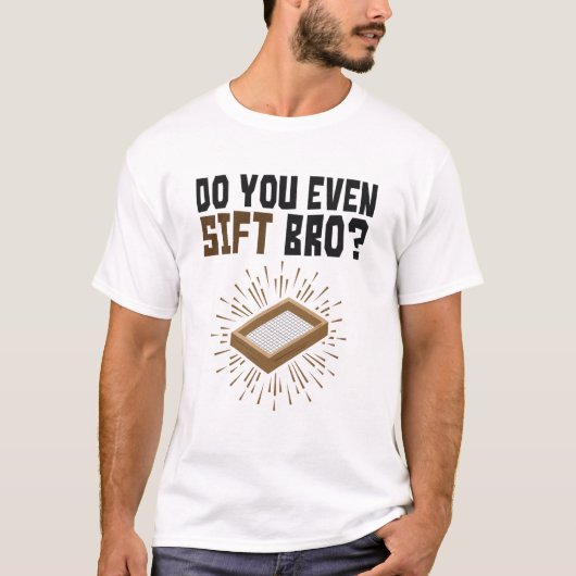 Machen Sie sogar einen Bro Archäologie? T-Shirt (Vorderseite)
