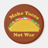 Machen Sie Tacos nicht Krieg Magnet (Vorne)