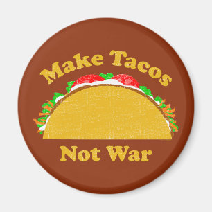 Machen Sie Tacos nicht Krieg Magnet