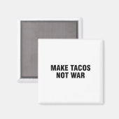 Machen Sie Tacos nicht Krieg Magnet (Vorderseite/Rückseite)