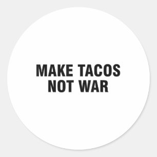 Machen Sie Tacos nicht Krieg Runder Aufkleber
