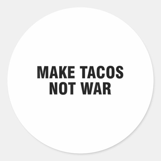Machen Sie Tacos nicht Krieg Runder Aufkleber (Vorderseite)