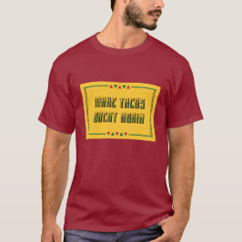 Machen Sie Tacos wieder groß T-Shirt