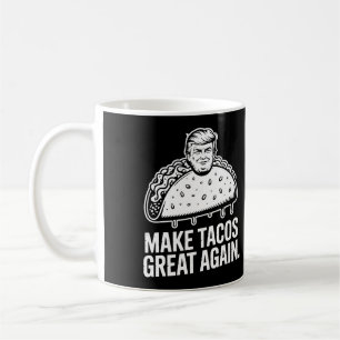 Machen Sie Tacos wieder groß - Trump Taco Parody Kaffeetasse