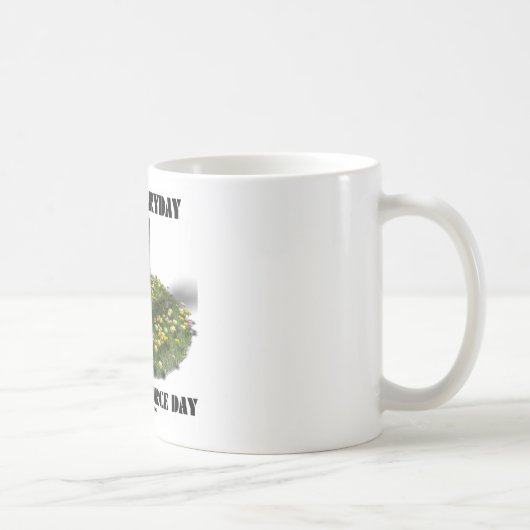 Machen Sie täglich ein Quelle-Tag (Herzog) Kaffeetasse (Rechts)