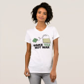Machen Sie Tee-nicht Krieg T-Shirt (Vorne ganz)