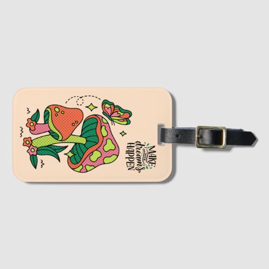 Machen Sie Träume wahr | Farbenfrohe Pilze Schmett Gepäckanhänger (Vorderseite (Horizontal))