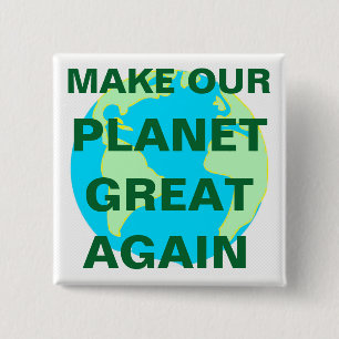 MACHEN SIE UNSEREN PLANETEN GROSS WIEDER - BUTTON
