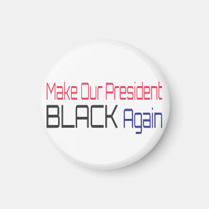 Machen Sie unseren Präsidenten wieder schwarz Obam Magnet