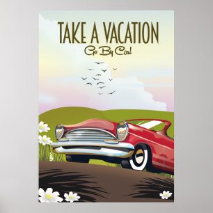 Machen Sie Urlaub - Fahren Sie mit dem Auto Poster