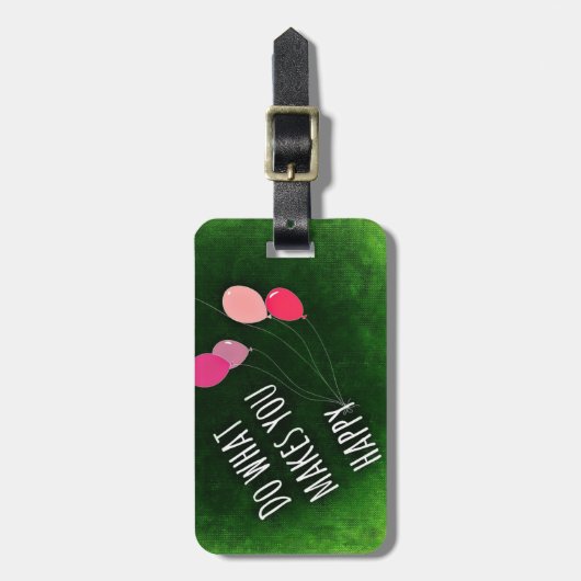 Machen Sie, was Sie glücklich macht, inspirierende Gepäckanhänger (Vorderseite vertikal)