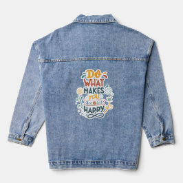 Machen Sie, was Sie glücklich macht Jackets Design Jeansjacke