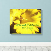 Machen Sie, was Sie Liebe Rumi Inspiration Zitat Leinwanddruck (Insitu (Holzboden))