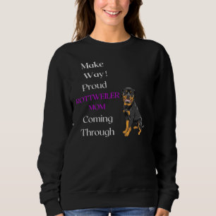 Machen Sie Weg Proud Rottweiler Mama durch kommt Sweatshirt