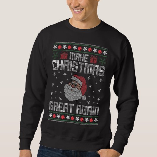 Machen Sie Weihnachten wieder großartig, hässlich  Sweatshirt (Vorderseite)