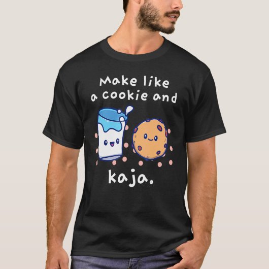 Machen Sie wie ein Cookie und Kaja Niedlich Joke T-Shirt (Vorderseite)