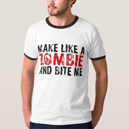 Machen Sie wie ein Zombie T-Shirt (Vorderseite)