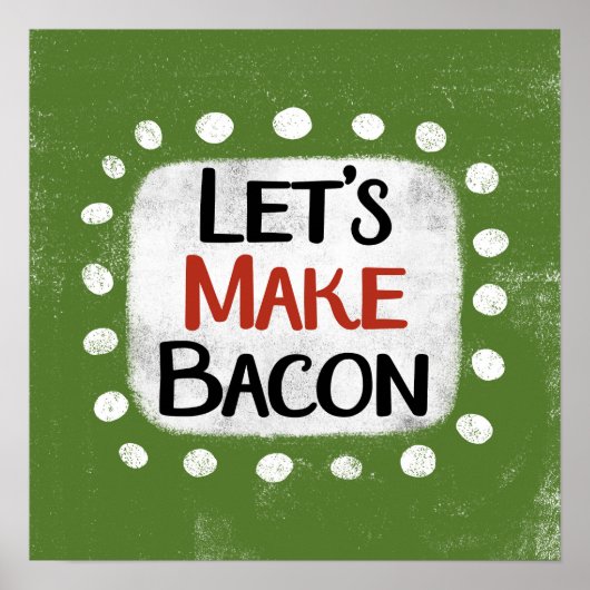 Machen wir Bacon Poster Wall Art (Vorne)