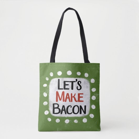 Machen wir Bacon Tote Bag Tasche (Vorderseite)