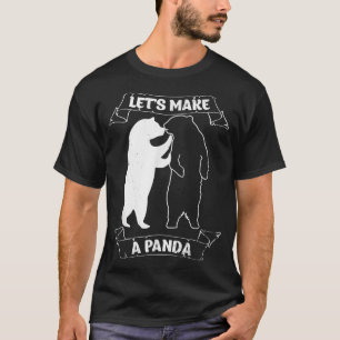 Machen wir einen Panda  T-Shirt