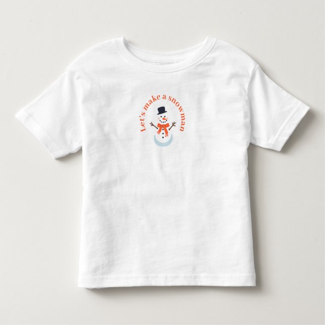 Machen wir einen Schneemann! Kleinkind T-shirt (Vorderseite)
