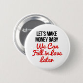 Machen wir Geld zum Baby! Button (Vorne & Hinten)