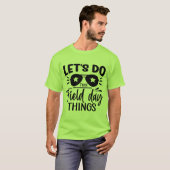 Machen wir T - Shirt für Feldtage-Dinge (Vorne ganz)