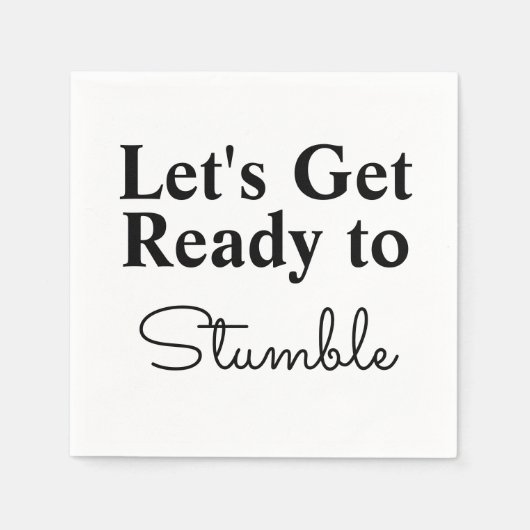 Machen wir uns auf Stumble Celebration gefasst Serviette (Vorderseite)