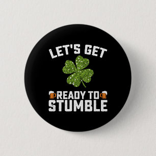 Machen wir uns fertig, um den Funny St Patrick's D Button