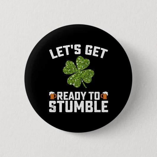 Machen wir uns fertig, um den Funny St Patrick's D Button (Vorderseite)