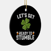 Machen wir uns fertig, um den Funny St Patrick's D Keramik Ornament (Rechts)