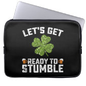 Machen wir uns fertig, um den Funny St Patrick's D Laptopschutzhülle (Vorderseite)