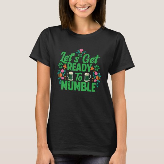 Machen wir uns fertig, um den irischen St. Patrick T-Shirt (Vorderseite)