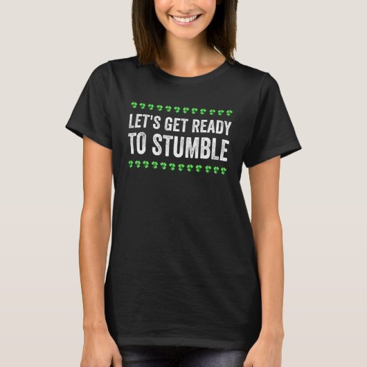 Machen wir uns fertig, um den irischen St. Patrick T-Shirt (Vorderseite)