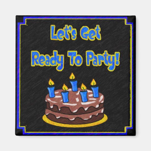 Machen wir uns fertig zum Party! Magnet (Vorne)