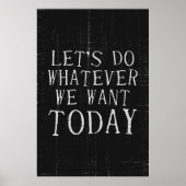 Machen wir, was wir auch immer Gewollt Moderne Art Poster (Vorne)