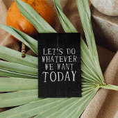 Machen wir, was wir auch immer Gewollt Moderne Art Poster