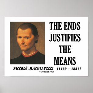 Machiavelli beendet die Rechtfertigung der Mittel  Poster