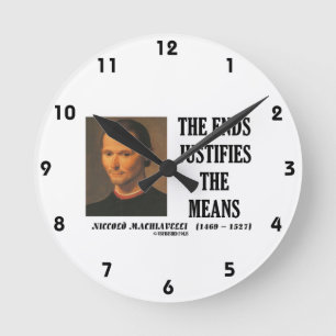 Machiavelli beendet die Rechtfertigung der Mittel Runde Wanduhr