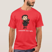 Machiavelli hatte Recht T-Shirt (Vorderseite)
