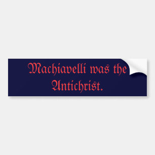 Machiavelli war der Antichrist Autoaufkleber