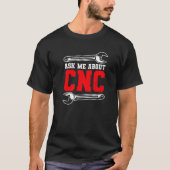 Machine Operator CNC Machinist T-Shirt (Vorderseite)